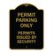 Signmission Permit Parking Permits Issued by Security, Black & Gold Aluminum Sign, 18" x 24", BG-1824-23312 A-DES-BG-1824-23312 - alternate 1